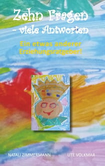 Zehn Fragen - viele Antworten - Ein etwas anderer Erziehungsratgeber!