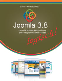 Joomla 3.8 logisch! - Einfache Webseitenerstellung ohne Programmierkenntnisse