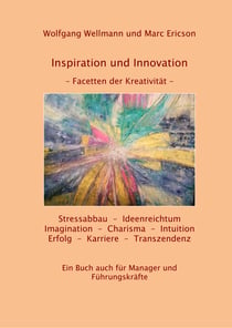 Inspitration und Innovation - Facetten der Kreativität