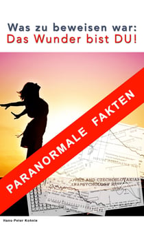 Was zu beweisen war: Das Wunder bist Du - paranormaler Factsheet