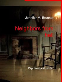 Neighbors from hell - Psychological thriller