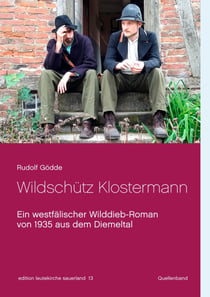 Wildschütz Klostermann - Ein westfälischer Wilddieb-Roman von 1935 aus dem Diemeltal