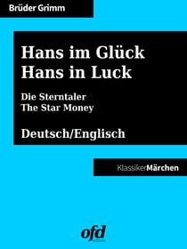 Hans im Glück - Hans in Luck - Märchen zum Lesen und Vorlesen - zweisprachig: deutsch/englisch - bilingual: German/English