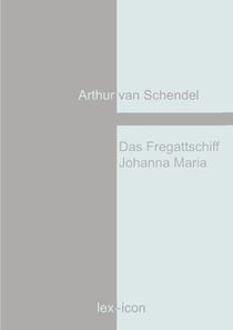 Das Fregattschiff Johanna Maria