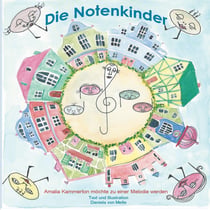 Die Notenkinder - Amalia Kammerton möchte eine Melodie werden.