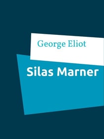 Silas Marner - The Weaver of Raveloe