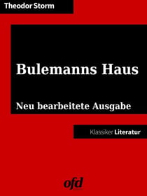 Bulemanns Haus - Neu bearbeitete Ausgabe (Klassiker der ofd edition)