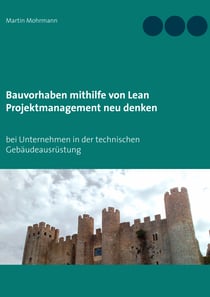 Bauvorhaben mithilfe von Lean Projektmanagement neu denken - bei Unternehmen in der technischen Gebäudeausrüstung