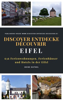 Discover Entdecke Découvrir Eifel - 636 Ferienwohnungen, Ferienhäuser und Hotels in der Eifel
