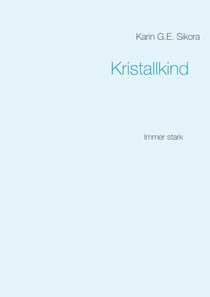 Kristallkind - Immer stark