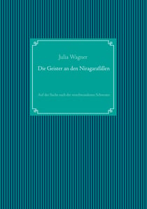 Die Geister an den Niagarafällen - Auf der Suche nach der verschwundenen Schwester