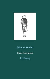 Haus Abendruh - Erzählung