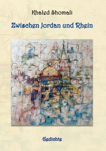 Zwischen Jordan und Rhein - Gedichte