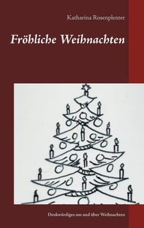 Fröhliche Weihnachten - enkwürdiges um und über Weihnachten