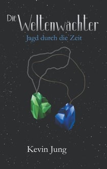 Die Weltenwächter - Jagd durch die Zeit