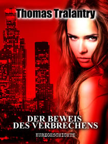 Der Beweis des Verbrechens - Kurzgeschichte