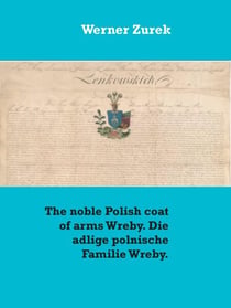The noble Polish coat of arms Wreby. Die adlige polnische Familie Wreby.