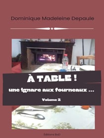 À table volume 2 - une ignare aux fourneaux