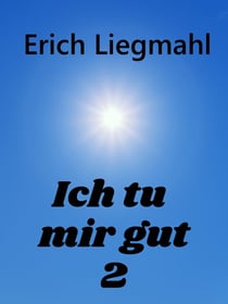 Ich tu mir gut 2