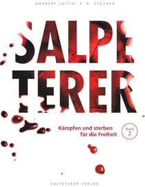 Salpeterer - Kämpfen und sterben für die Freiheit