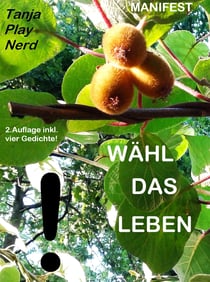 Wähl das Leben! - Alternahtiefes Meditationsmanifest