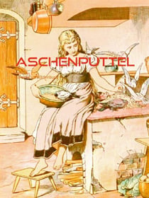 Aschenputtel - Die schönsten Märchen der Brüder Grimm
