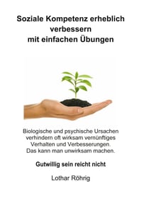 Soziale Kompetenz erheblich verbessern mit einfachen Übungen - Nur gutwillig sein reicht nicht