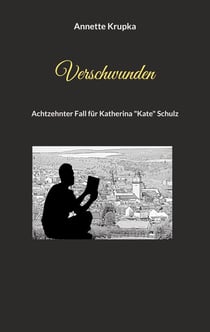 Verschwunden - Achtzehnter Fall für Katherina "Kate" Schulz