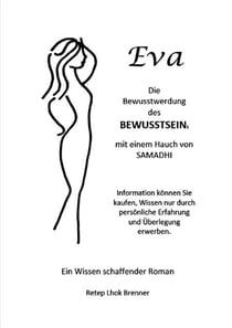 Eva, die Bewusstwerdung des Bewusstseins - mit einem Hauch von Samadhi