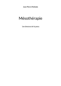 Mésothérapie - Les dessous de la peau 2ème édition