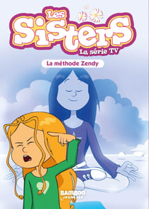 Les Sisters - La Série TV - Poche - tome 63 - La méthode Zendy