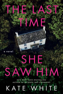 The Last Time She Saw Him - A Novel