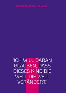 'Ich will daran glauben, dass dieses Kind die Welt die Welt verändert.' - Ein Krippenspiel.