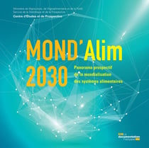 MOND'Alim 2030 - Panorama prospectif de la mondialisation des systèmes alimentaires