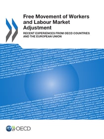 Free Movement of Workers and Labour Market Adjustment - Recent Experiences from OECD Countries and the European Union