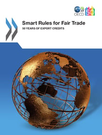Smart Rules for Fair Trade - 50 years of Export Credits