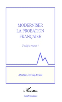 Moderniser la probation française - Un défi à relever !