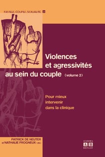 Violences et agressivités au sein du couple (Volume 2) - Pour mieux intervenir dans la clinique