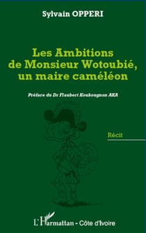 Les ambitions de Monsieur Wotoubié, un maire caméléon