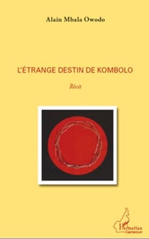 L'étrange destin de Kombolo - récit