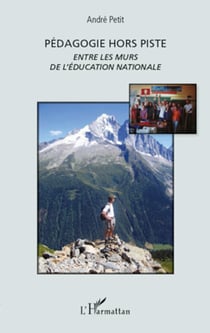Pédagogie hors piste - Entre les murs de l'Education nationale