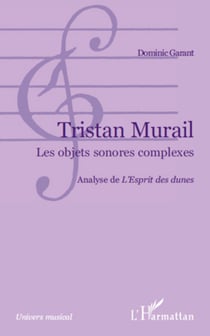 Tristan Murail - Les objets sonores complexes - Analyse de "L'Esprit des dunes"