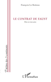 Le contrat de Faust - Pièce en trois actes