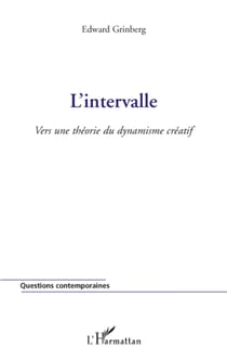 L'intervalle - Vers une théorie du dynamisme créatif