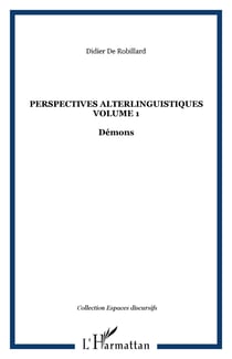 Perspectives alterlinguistiques Volume 1 - Démons