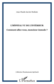 L'hôpital vu de l'intérieur - Comment allez-vous, monsieur Jamode ?