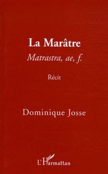 La marâtre - Matrastra, ae, f. - Récit