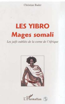 LES YIBRO MAGES SOMALI - Les juifs oubliés de la corne de l'Afrique