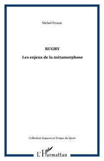 RUGBY - Les enjeux de la métamorphose