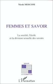 Femmes et savoirs - La société, l'école et la division sexuelle des savoirs